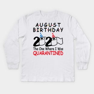 August Birthday 2020 The One Where I Was Quarantined Kids Long Sleeve T-Shirt